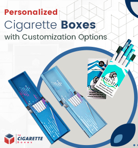 Personalized Cigarette Boxes with Customization Options