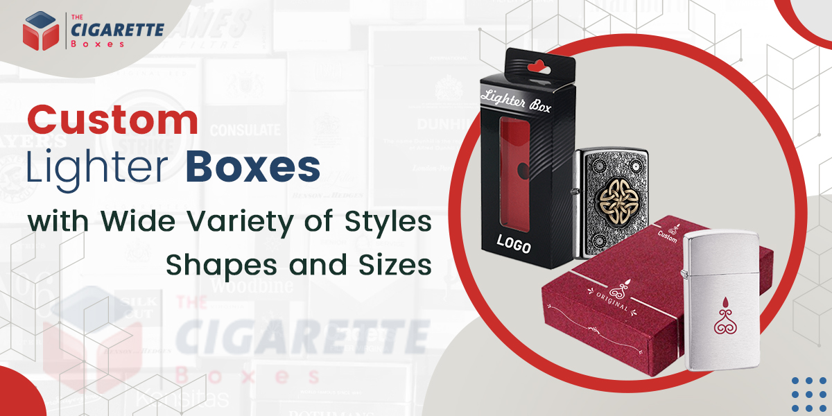 Custom Lighter Boxes with Wide Variety of Styles, Shapes and Sizes