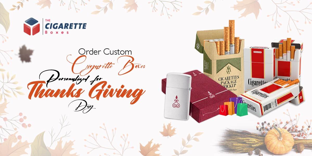 Order Custom Cigarette Boxes Personalized for Thanksgiving day